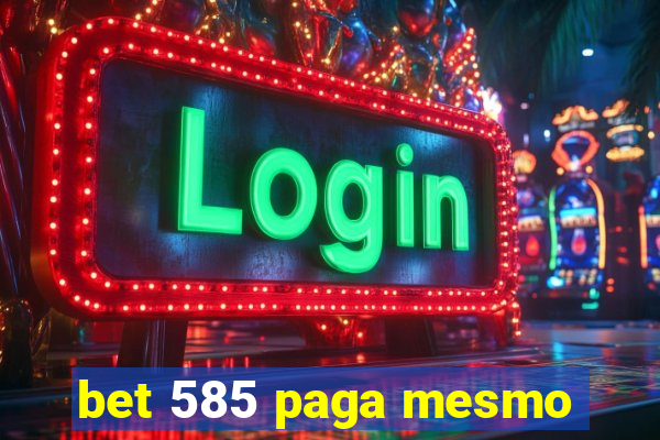 bet 585 paga mesmo